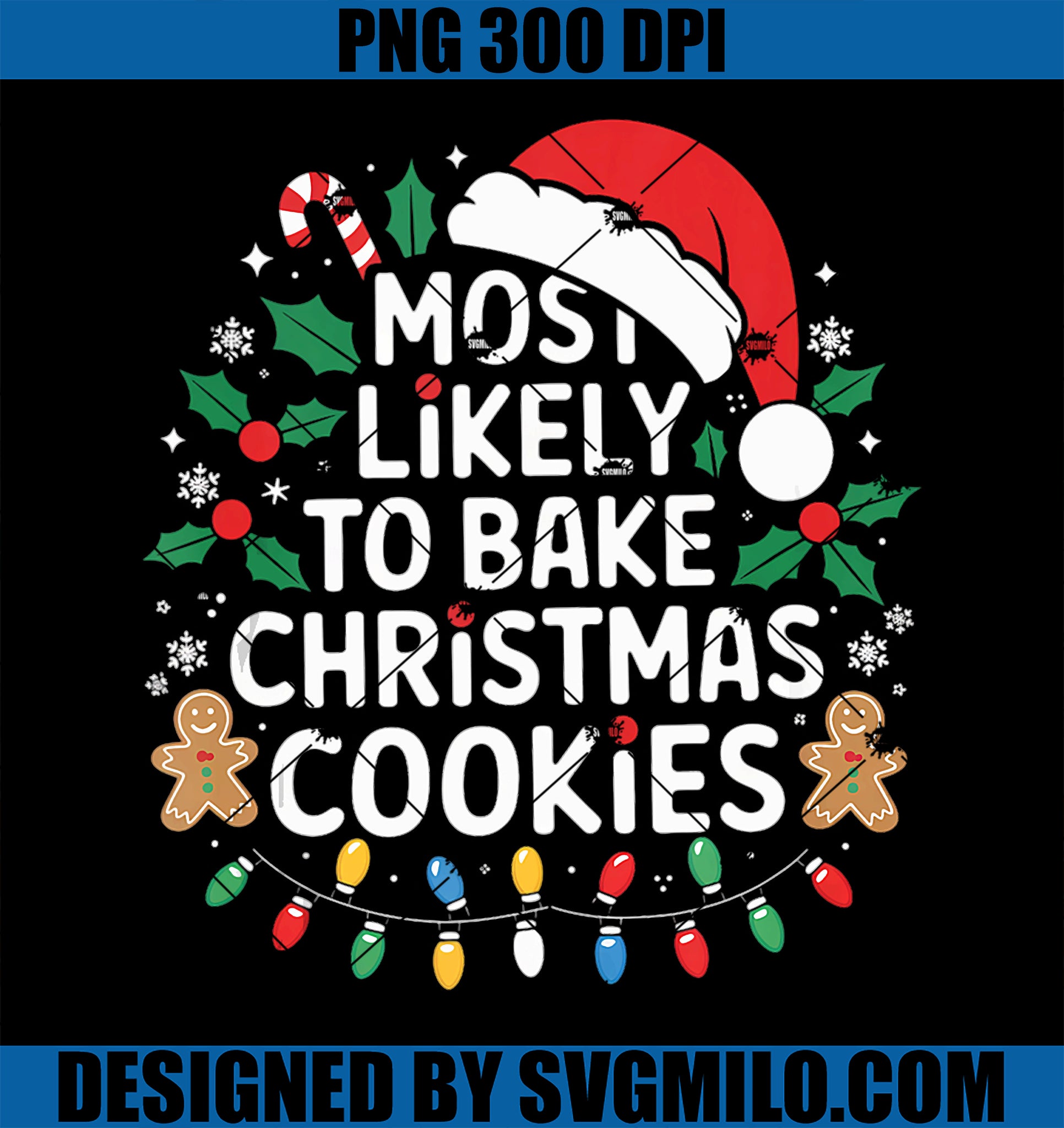 Most Likely To Bake Christmas Cookies Funny Baker Christmas PNG