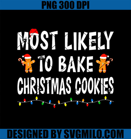 Most Likely To Bake Christmas Cookies Matching Family PNG