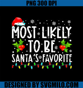 Most Likely To Christmas Be Santa_s Favorite Matching PNG