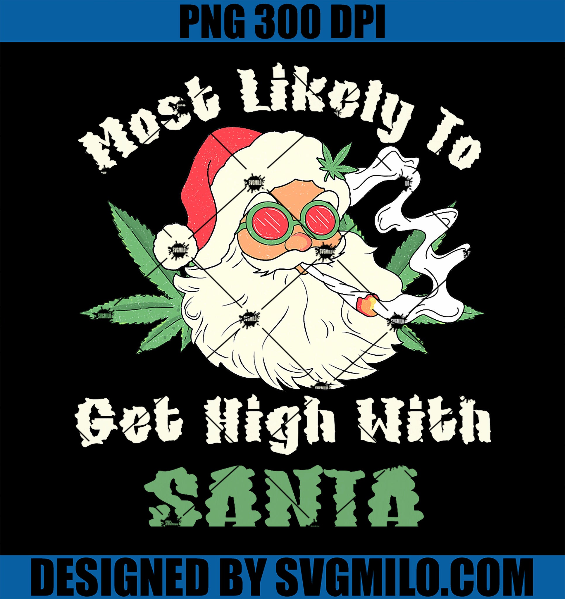 Most Likely To Get High With Santa Christmas PNG