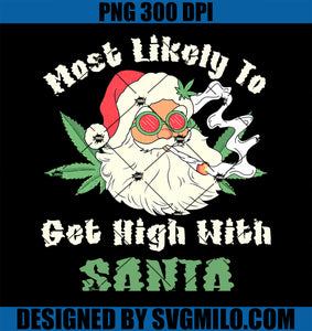 Most Likely To Get High With Santa Christmas PNG