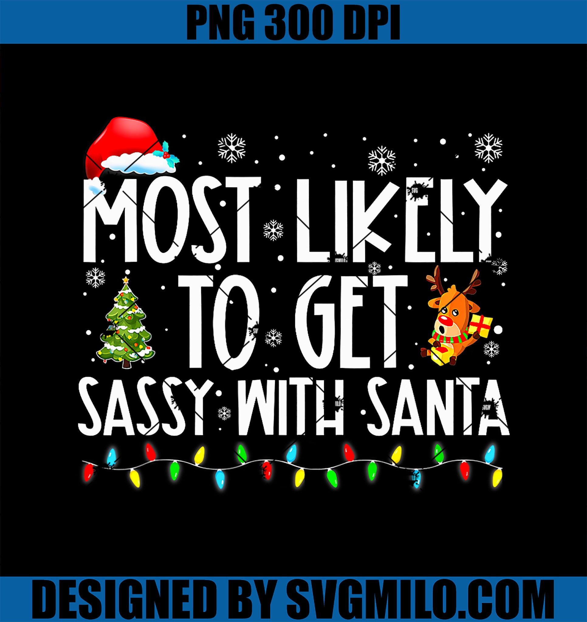 Most Likely To Get Sassy With Santa Funny Family Christmas PNG