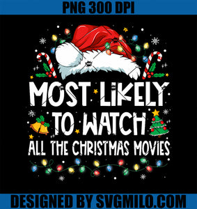 Most Likely To Watch All The Christmas Movies Christmas PNG