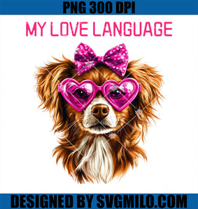 My Love Language Dog Valentines Day PNG