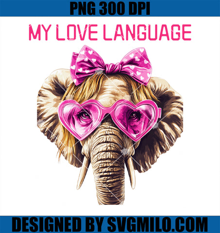 My Love Language Elephant Valentines Day PNG