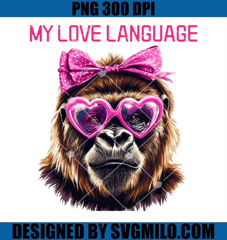 My Love Language Gorilla Valentines Day PNG