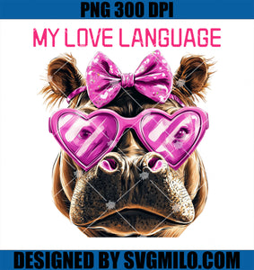 My Love Language Hippo Valentines Day PNG