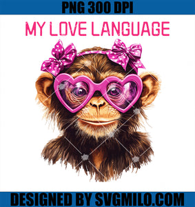 My Love Language Monkey Valentines Day PNG