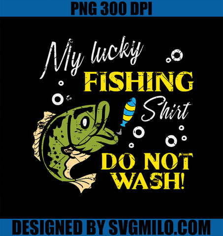 My Lucky Fishing PNG, Do Not Wash Funny PNG