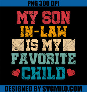 My Son in Law is My Favorite Child PNG, Funny Mother-in-law PNG