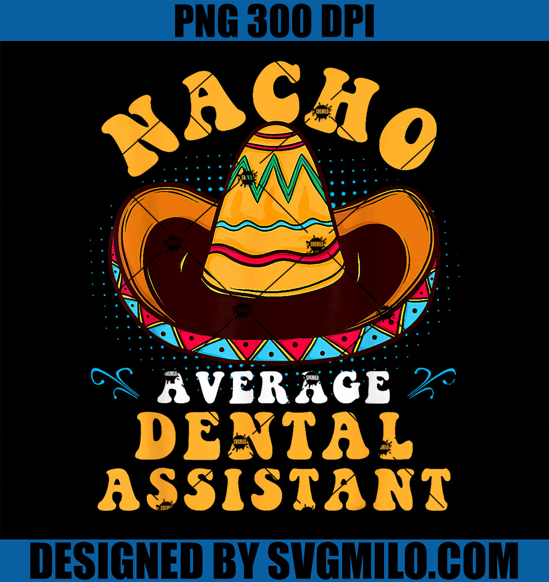 NachoAverageDentalAssistantPNG_CincoDeMayoMexicanPNGcopy_1200x1200.jpg ...