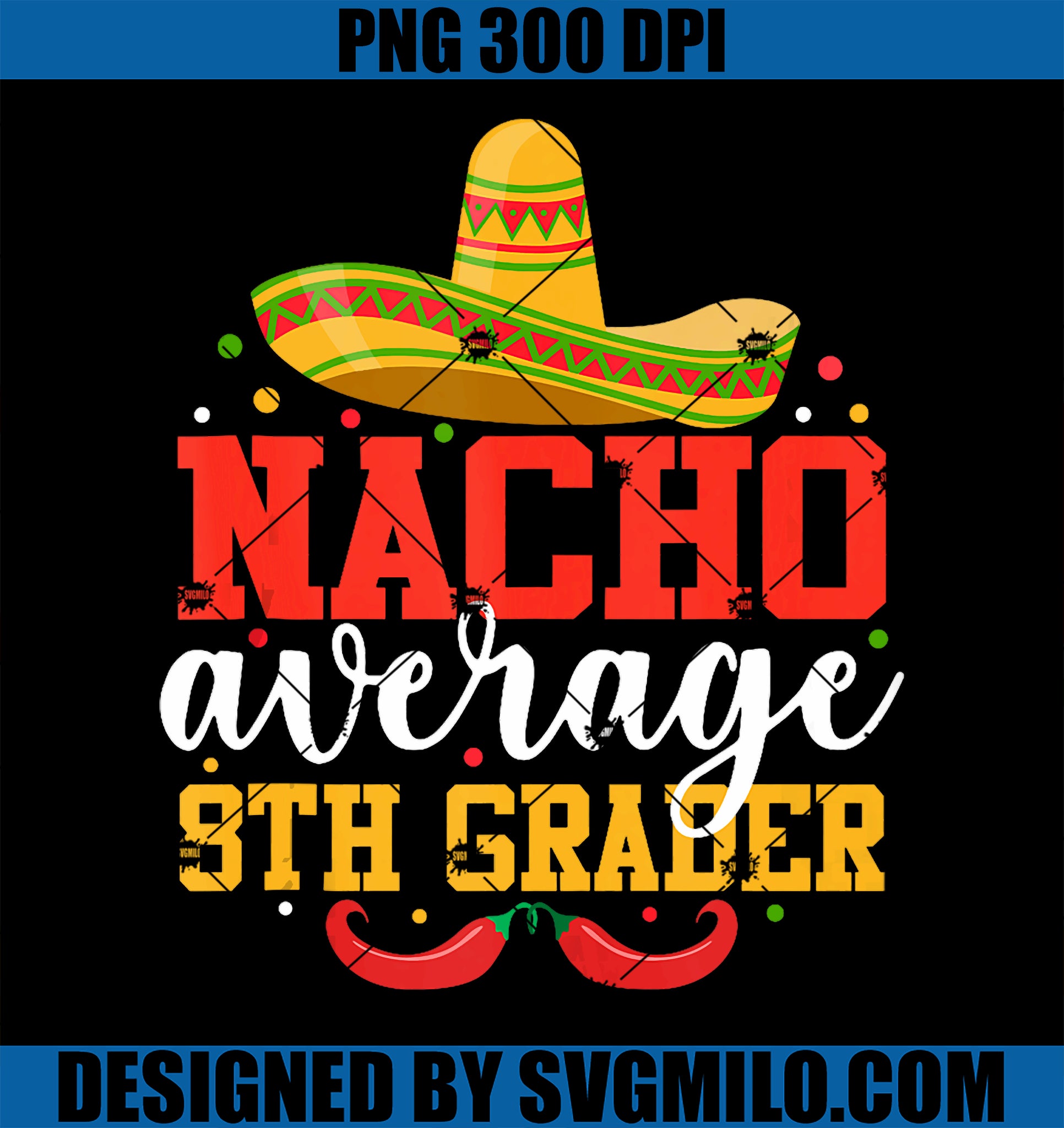 Nacho Average Eighth Grader PNG, Funny Mexican Cinco De Mayo PNG