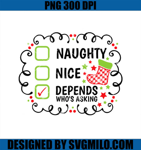 Naughty and Nice List PNG, Depends Who_s Asking PNG