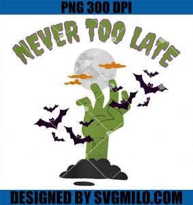 Never Too Late PNG, Cool Funny Relaxing Zombie Halloween PNG