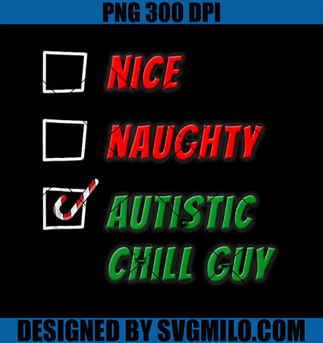 Nice Naughty Autistic Chill Guy Xmas Santa Funny Christmas PNG