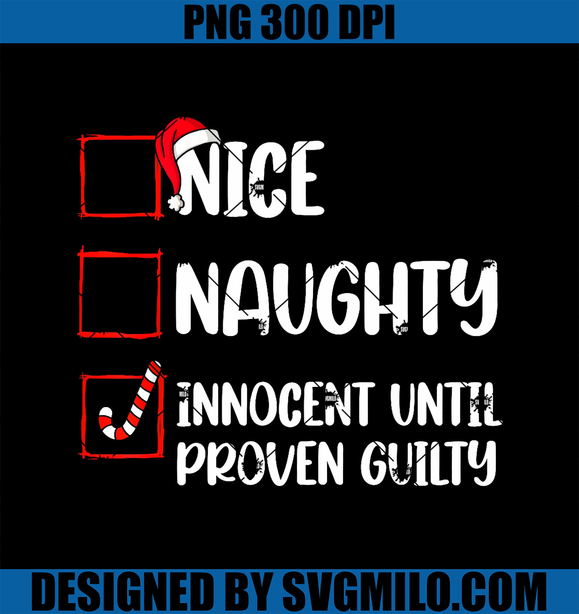 Nice Naughty Innocent Until Proven Guilty Christmas List PNG