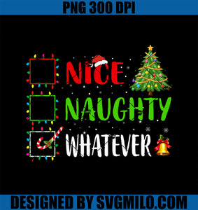 Nice Naughty Whatever Christmas List Holiday Xmas 2024 PNG