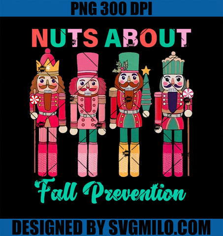 Nuts About Fall Prevention Funny Nutcracker Holiday PNG