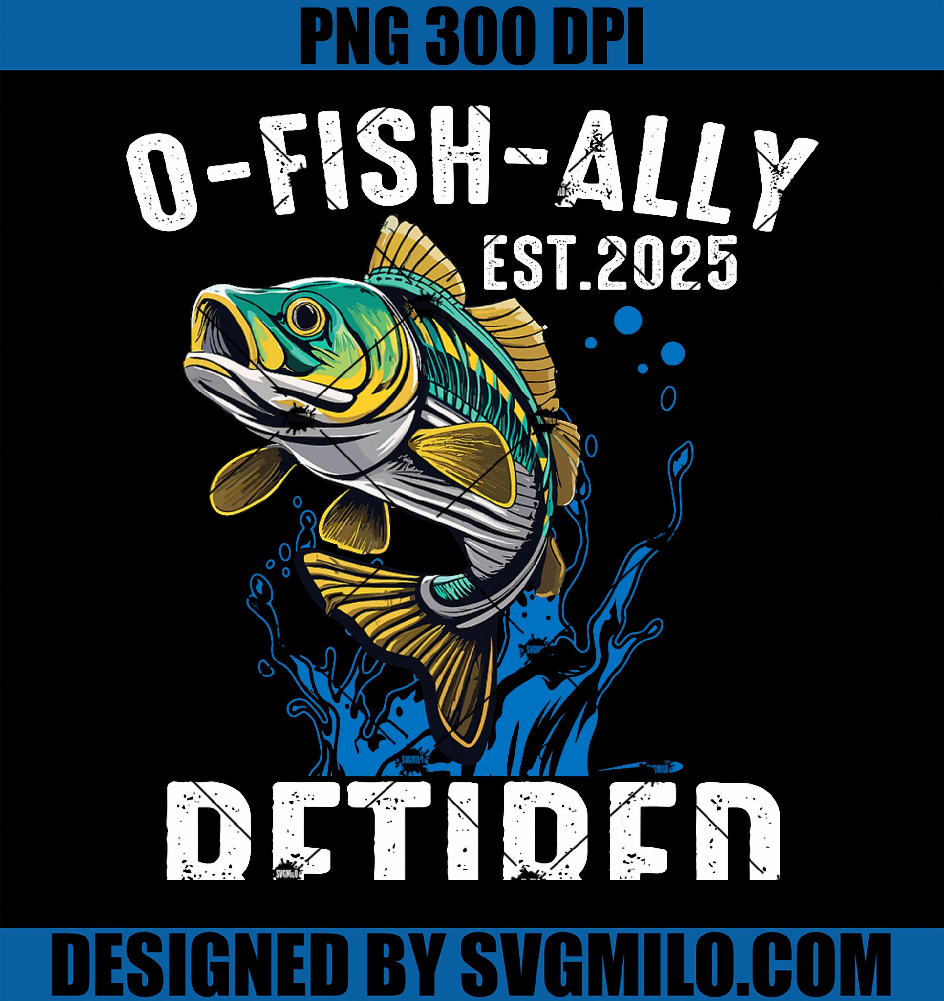 O-Fish-Ally Retired PNG, Funny Fishing Retirement Est. 2025 PNG