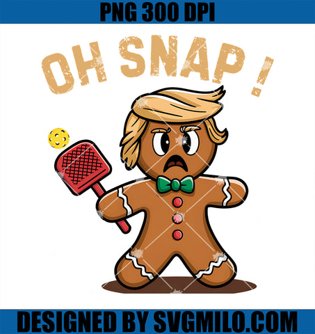 Oh Snap Funny Gingerbread Trump Playing Pickleball Won 2024 PNG