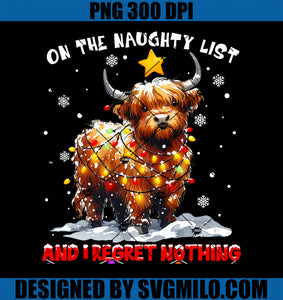 On The Naughty List And Reget Nothing Christmas Highland Cow PNG