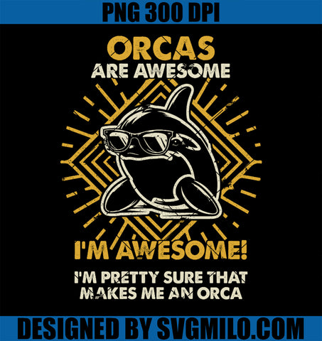Orcas Are Awesome PNG, Funny Orca Mom Dad PNG