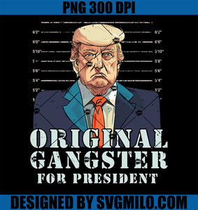 Original Gangster For President PNG, Donald Trump Mugshot PNG