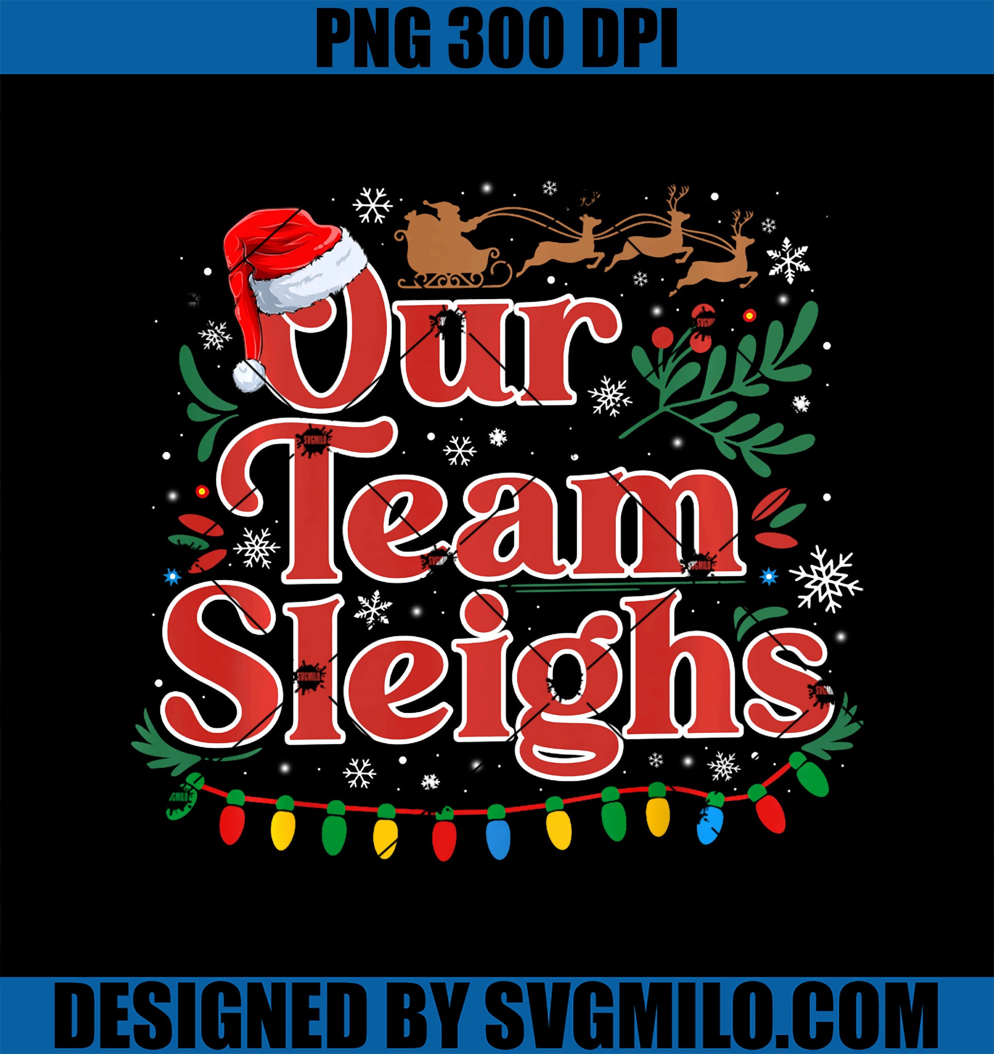 Our Team Sleighs Christmas Reindeers Santa_s PNG