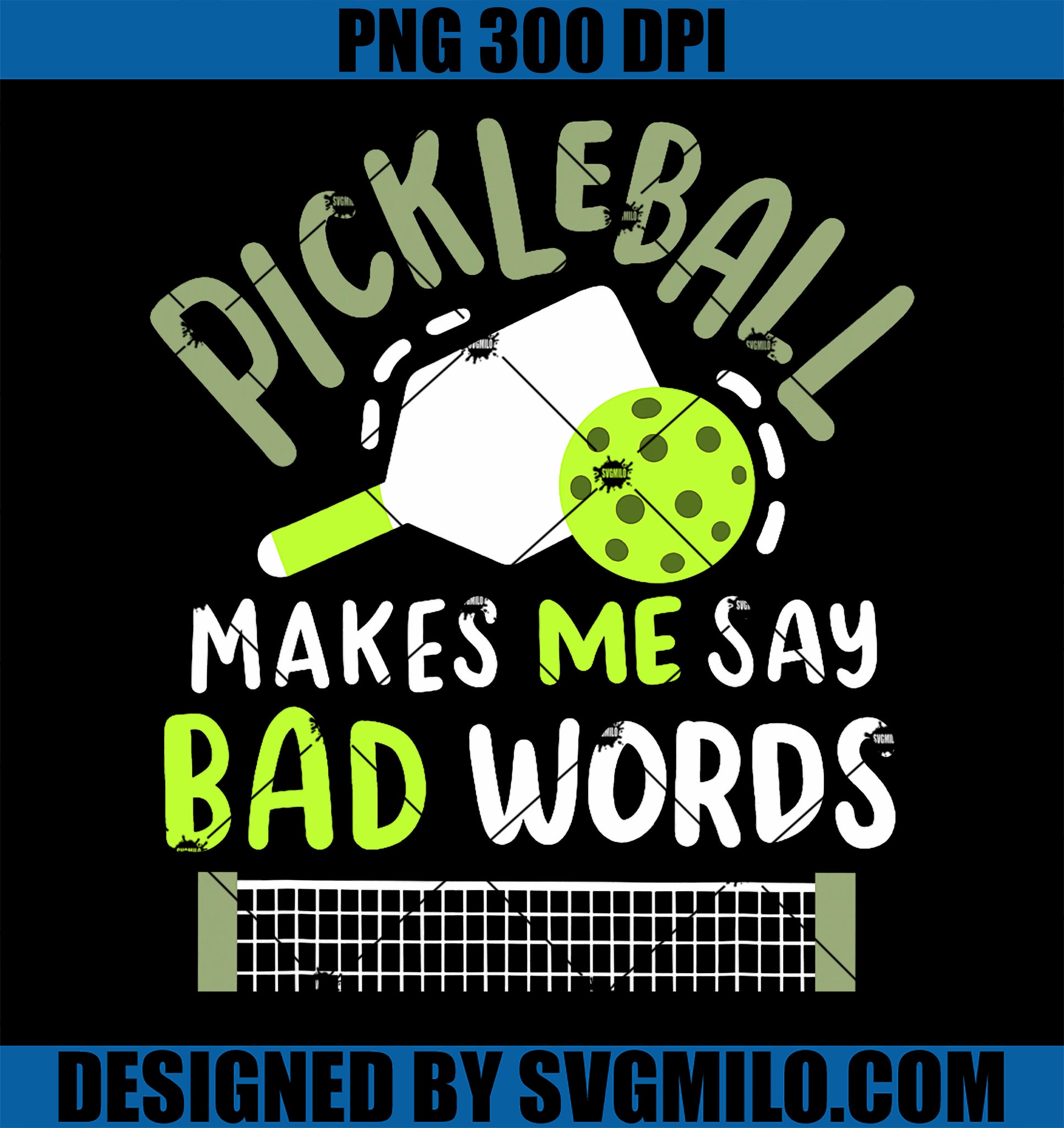 Pickleball Makes Me Say Bad Words PNG