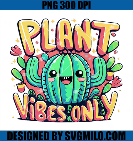 Plant Vibes Only PNG, Cactus Garden Gardening Plant Lover Plant PNG
