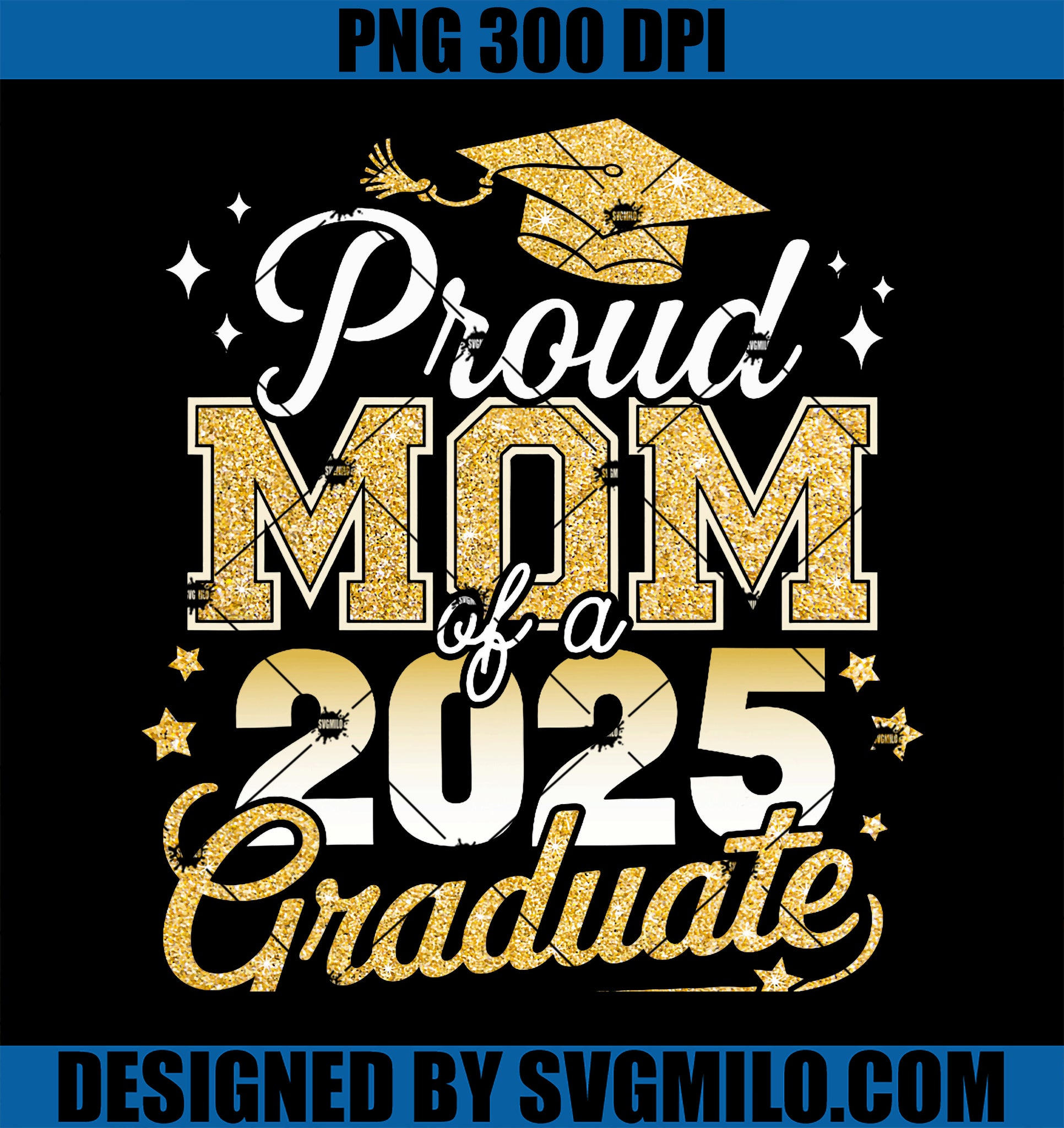 Proud Mom Of A Class Of 2025 PNG, Graduate Senior Graduation PNG