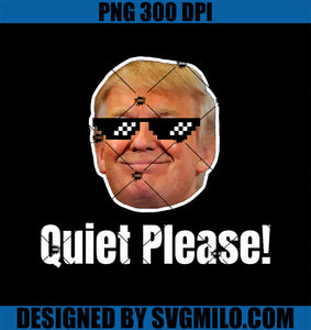 Quiet Please Donald Trump & Kamala Harris Debate Funny Meme PNG