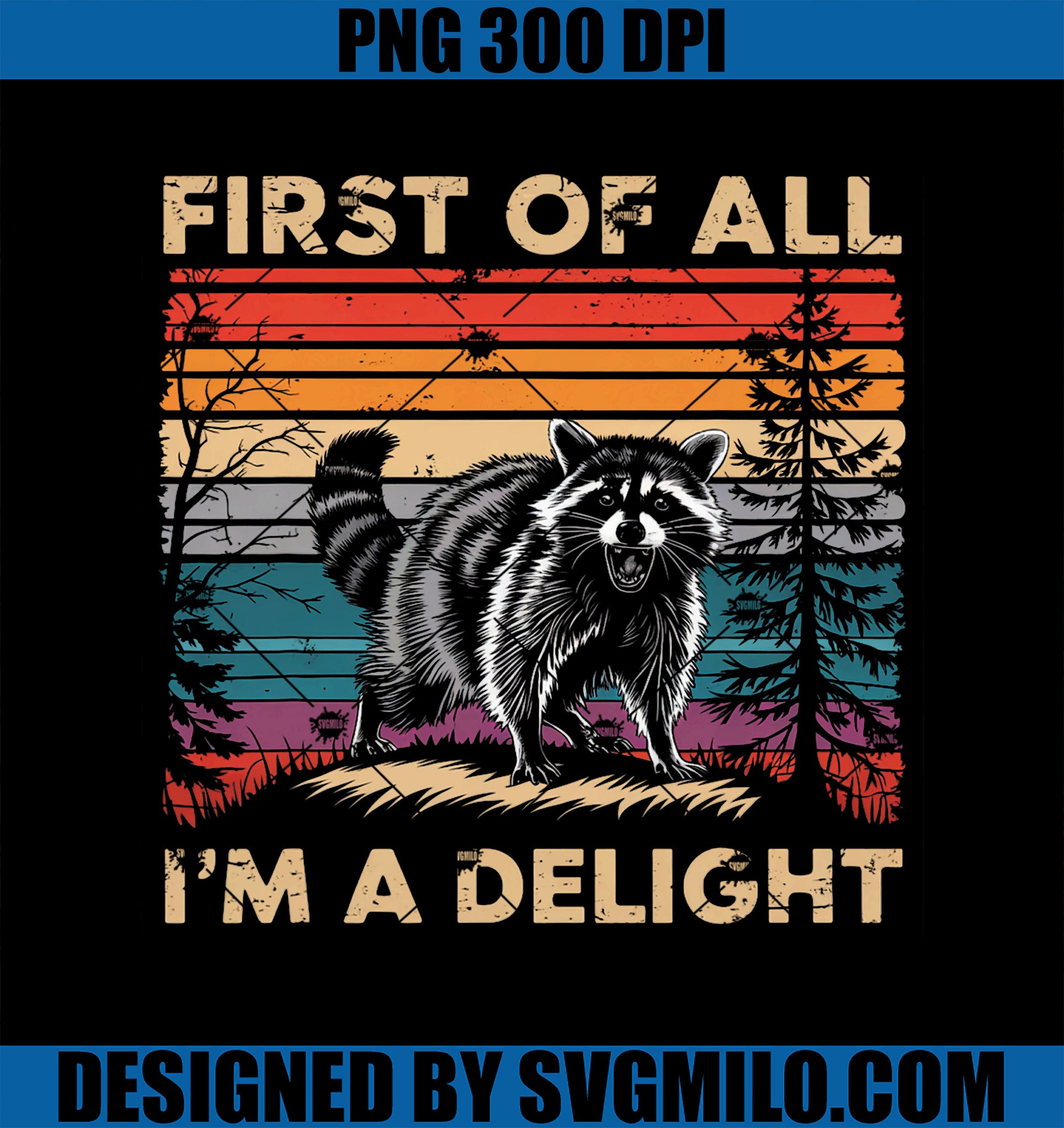 Raccoon First Of All Im A Delight Racoon PNG