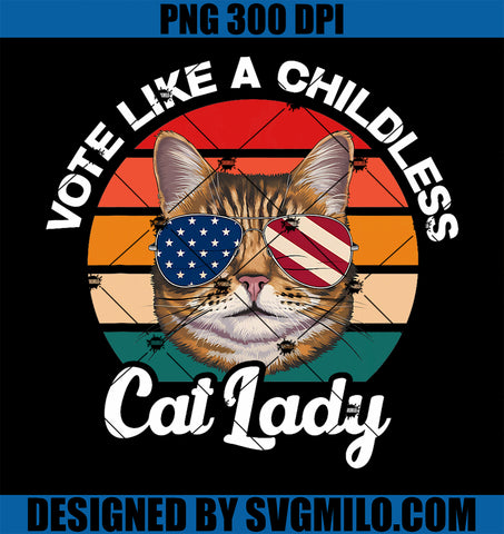 Retro VOTE Like a Childless Cat Lady PNG, Funny Voting Kamala 24 PNG
