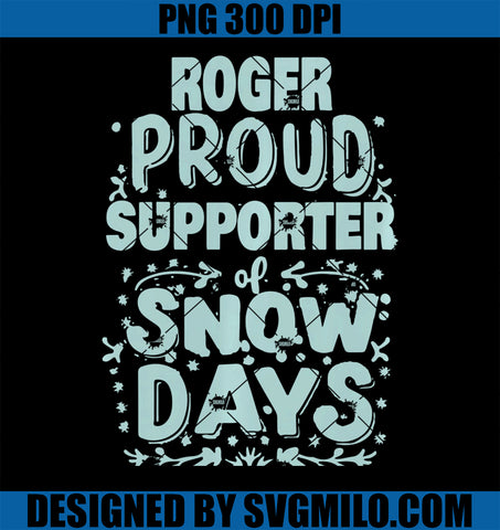 Roger Supporter Of Snow Days PNG, Roger Christmas Winter Holiday PNG