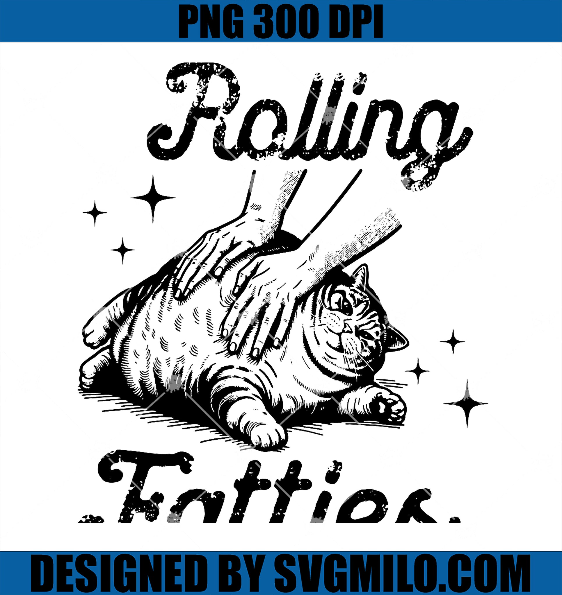 Rolling Fatties Cat PNG, Funny Cute Cat Lover Kitten Owner Kitty PNG