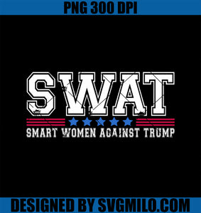 SWAT Smart Women Against Trump Funny Anti-Trump 2024 PNG