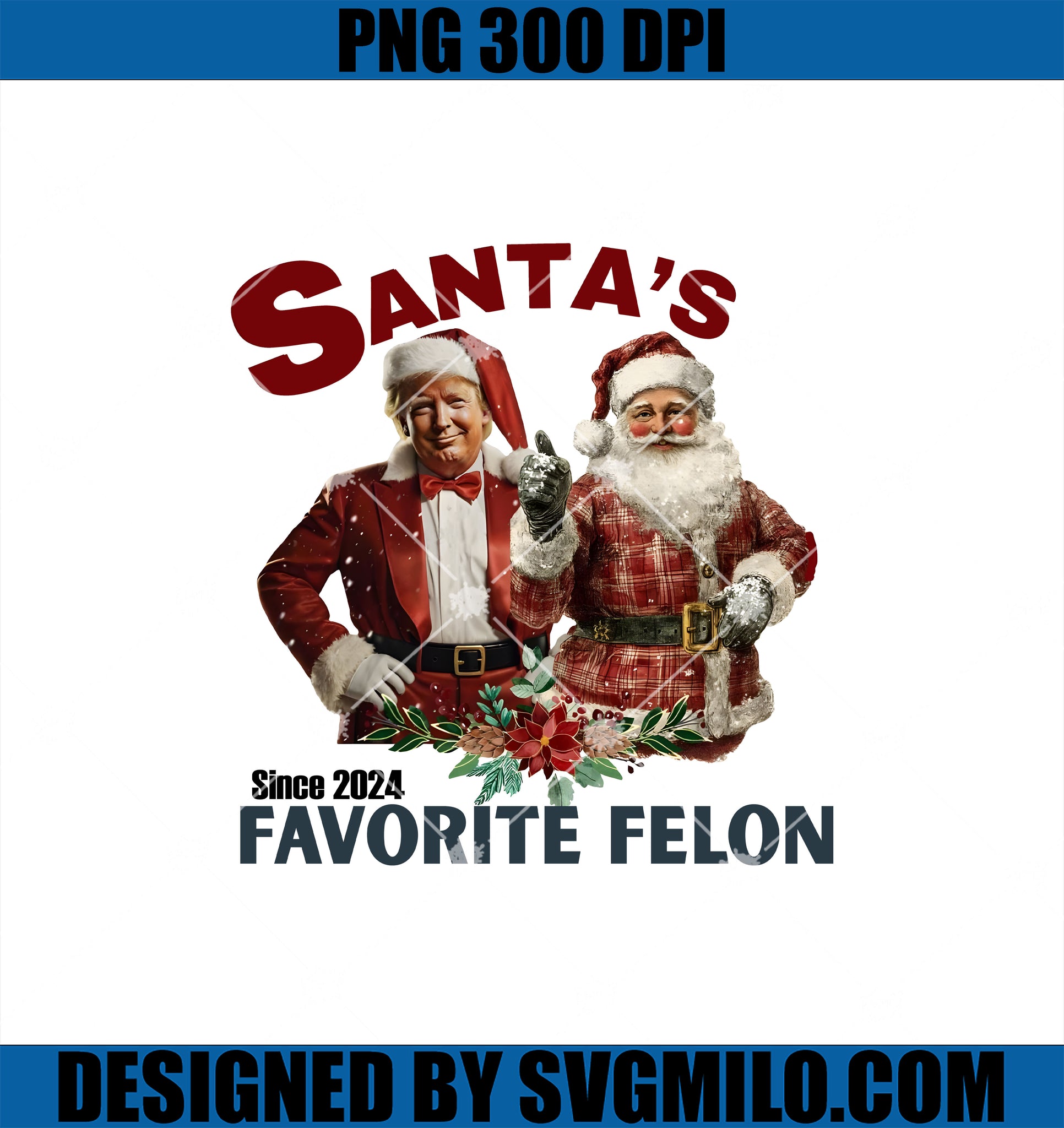 Santa_s Since 2024 Favorite Felon PNG, Santa Trump Christmas PNG