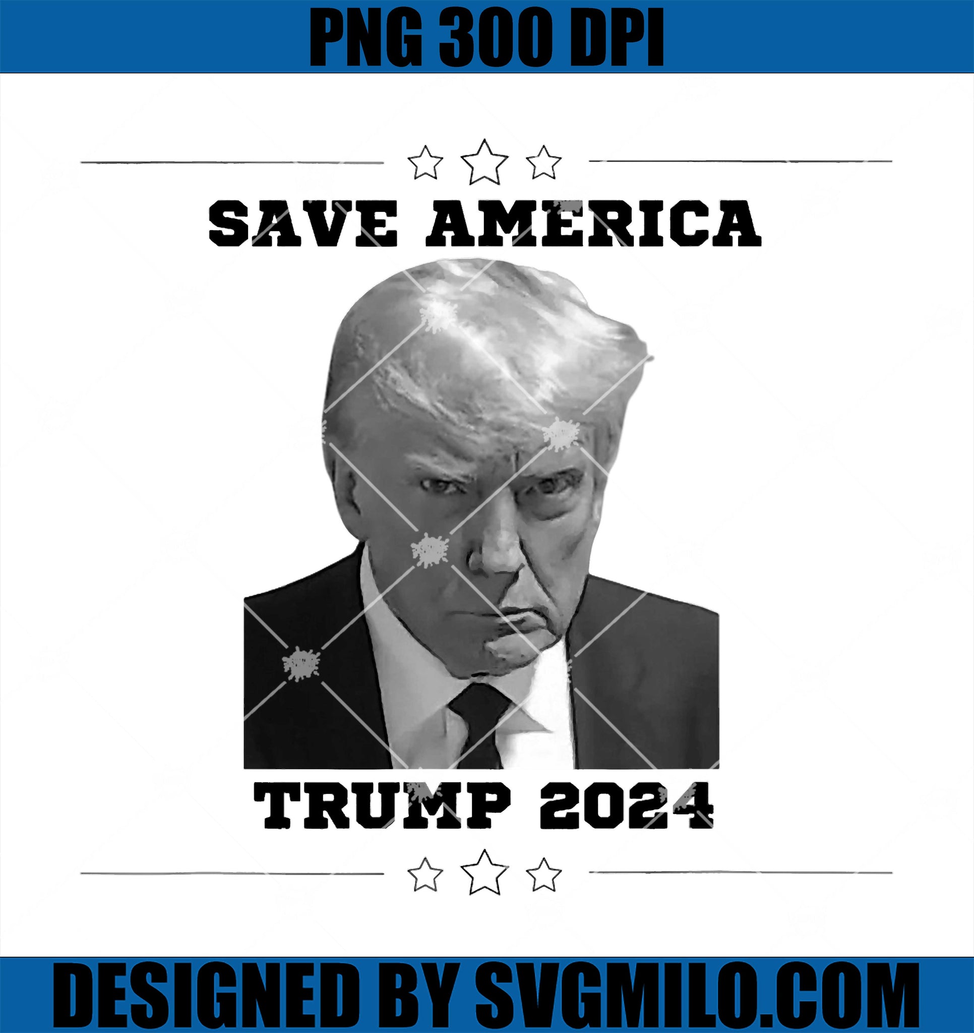 Save America Trump 2024 PNG, Trump 2024 Now More Then Ever PNG, Trump 2024 PNG, Donald Trump PNG