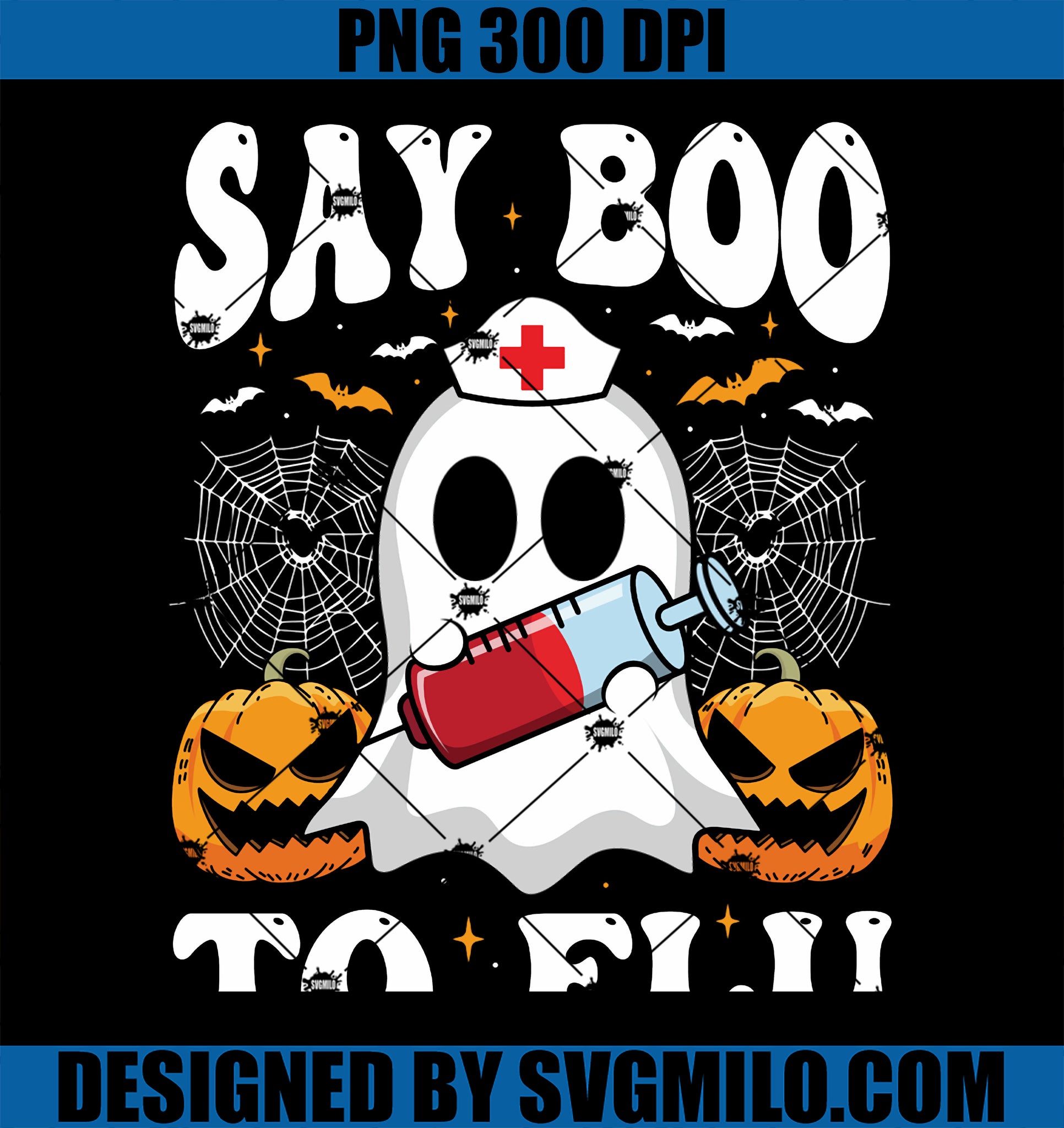 Say Boo To The Flu Nurses Halloween PNG, Ghost Boo To Flu Shot PNG