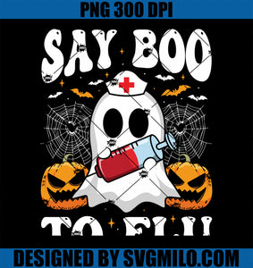 Say Boo To The Flu Nurses Halloween PNG, Ghost Boo To Flu Shot PNG