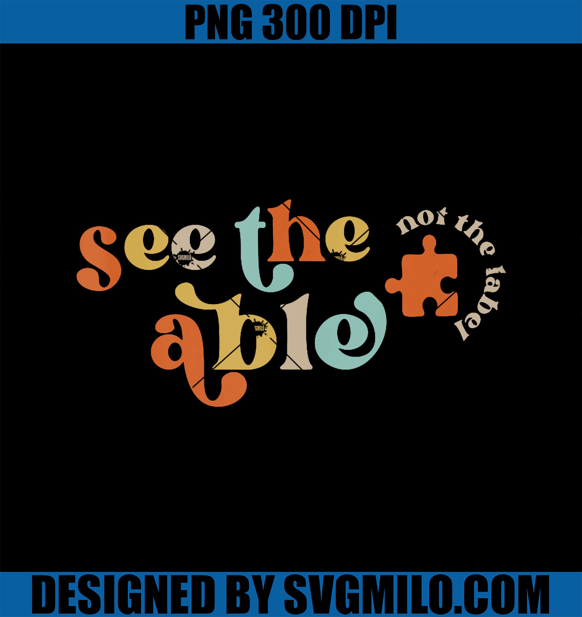 See The Able Not The Label PNG, Autism Awareness Month PNG