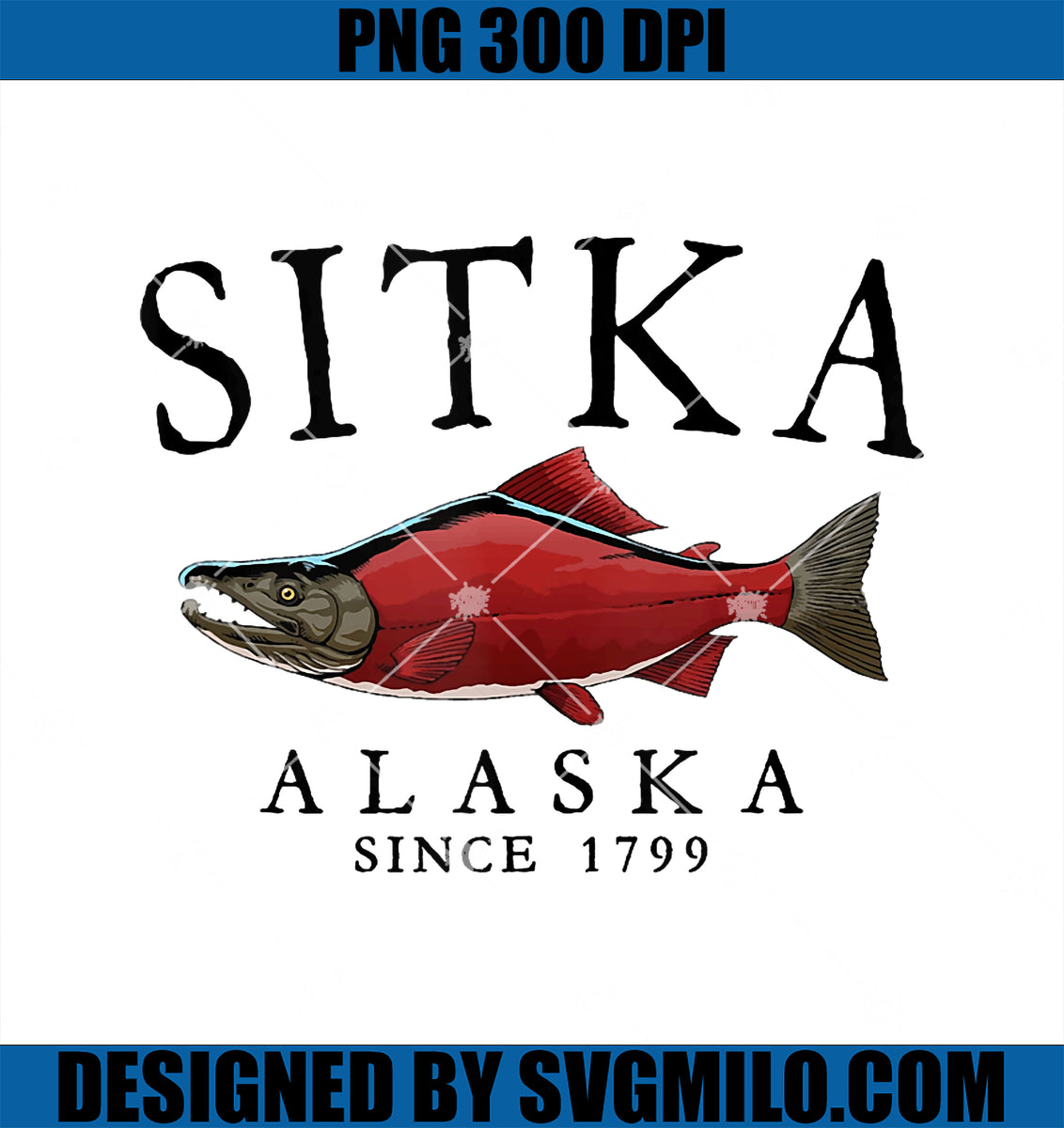 SitkaAlaskaSalmonSince1799PNG_ArchedBlackLettersPNGcopy_1200x1200.jpg?v ...