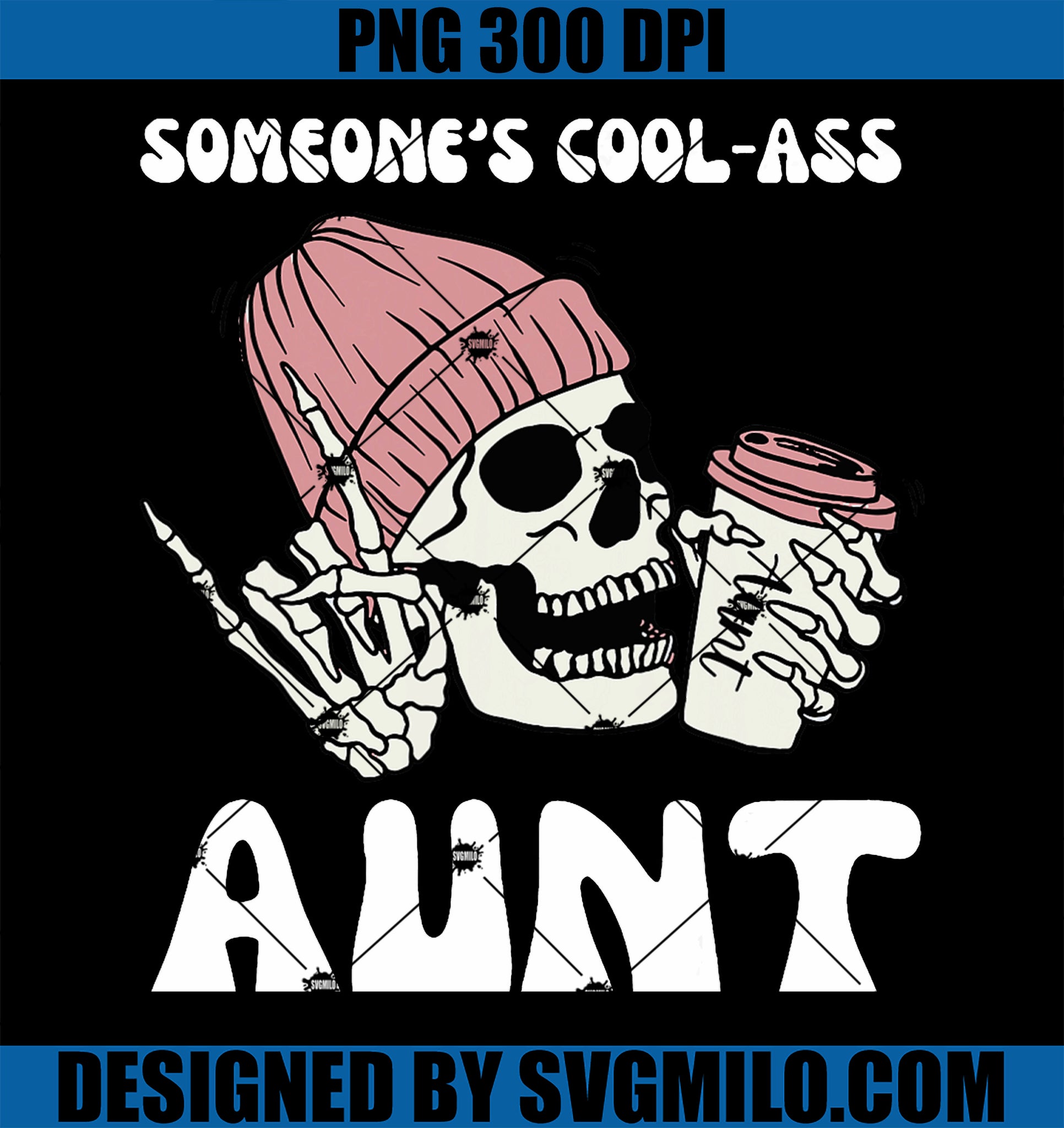 Skull Someone_s Cool Ass Aunts PNG