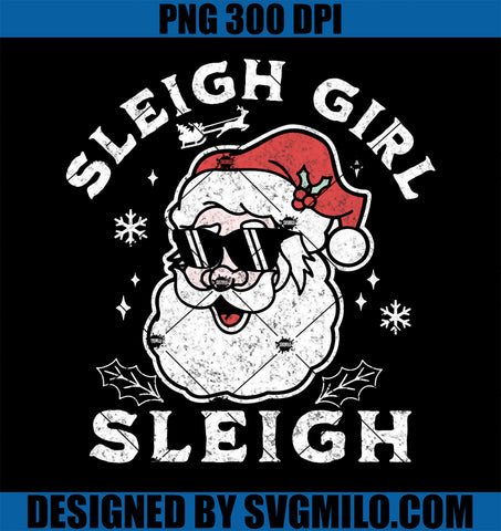 Sleigh Girl Sleigh Slay Girl Funny Santa Claus Christmas PNG