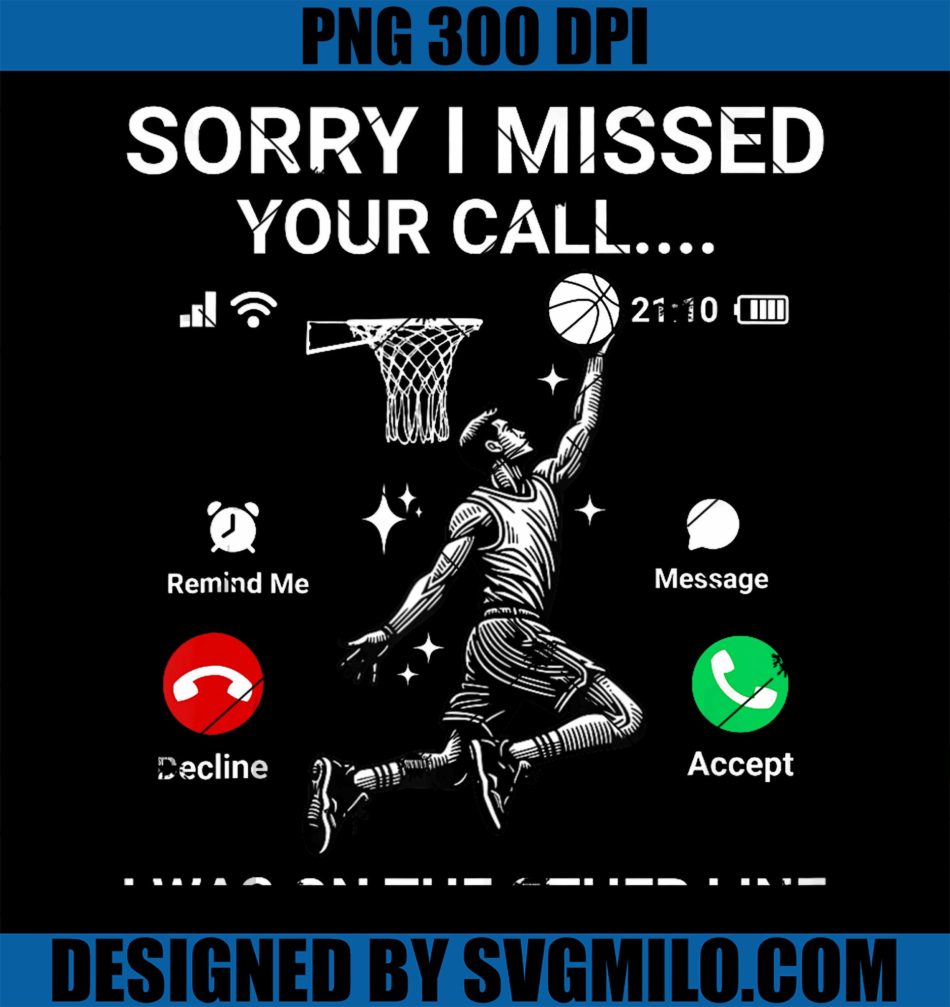 Sorry I Missed Your Call I Was On The Other Line Basketball PNG