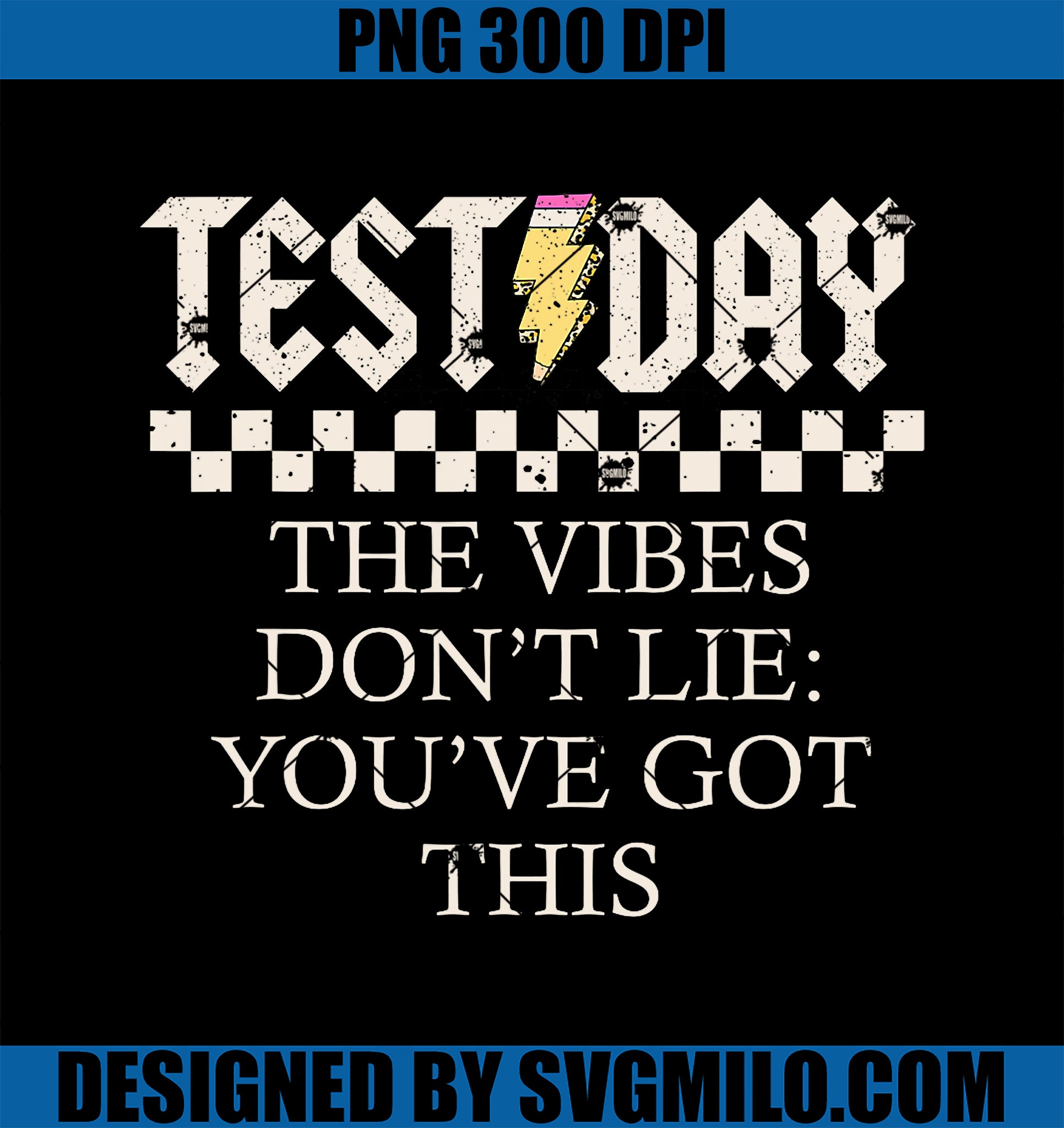 Staar State PNG, Testing Day Motivation Dont Lie You've Got This PNG