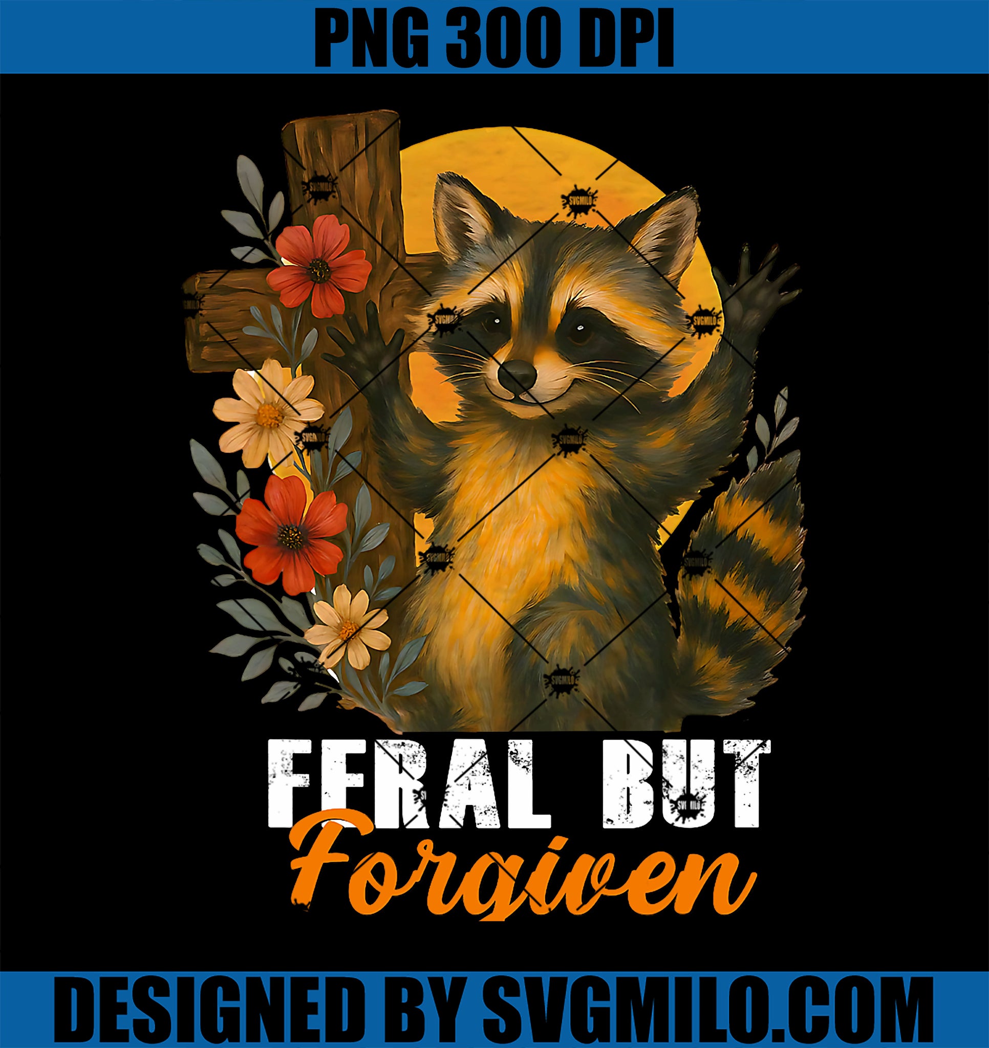 Still Feral Just Forgiven PNG, Funny Christian Raccoon PNG