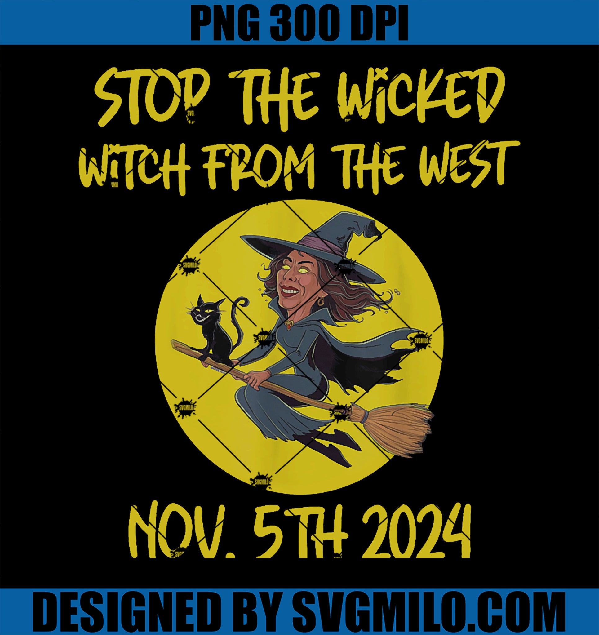 Stop The Wicked Witch From The West Nov. 5th 2024 PNG