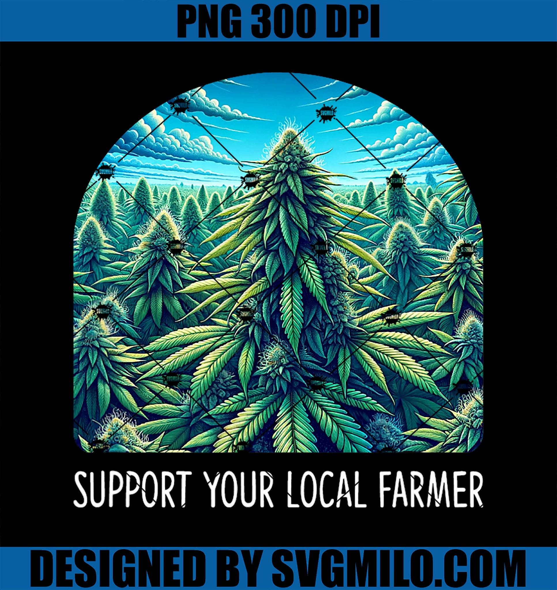 Support Your Local Weed Farmer PNG, Grower Cannabis Marijuana PNG